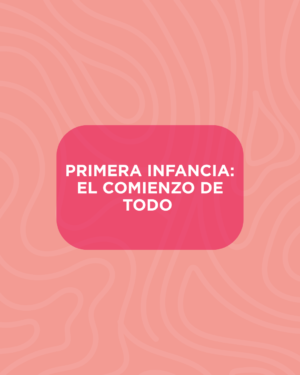 Acompañar la primera infancia hoy - 13 de Abril